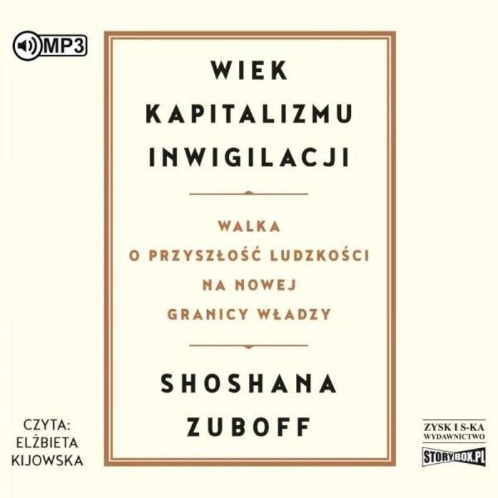 Wiek kapitalizmu inwigilacji audiobook Storybox Shoshana Zuboff Rok