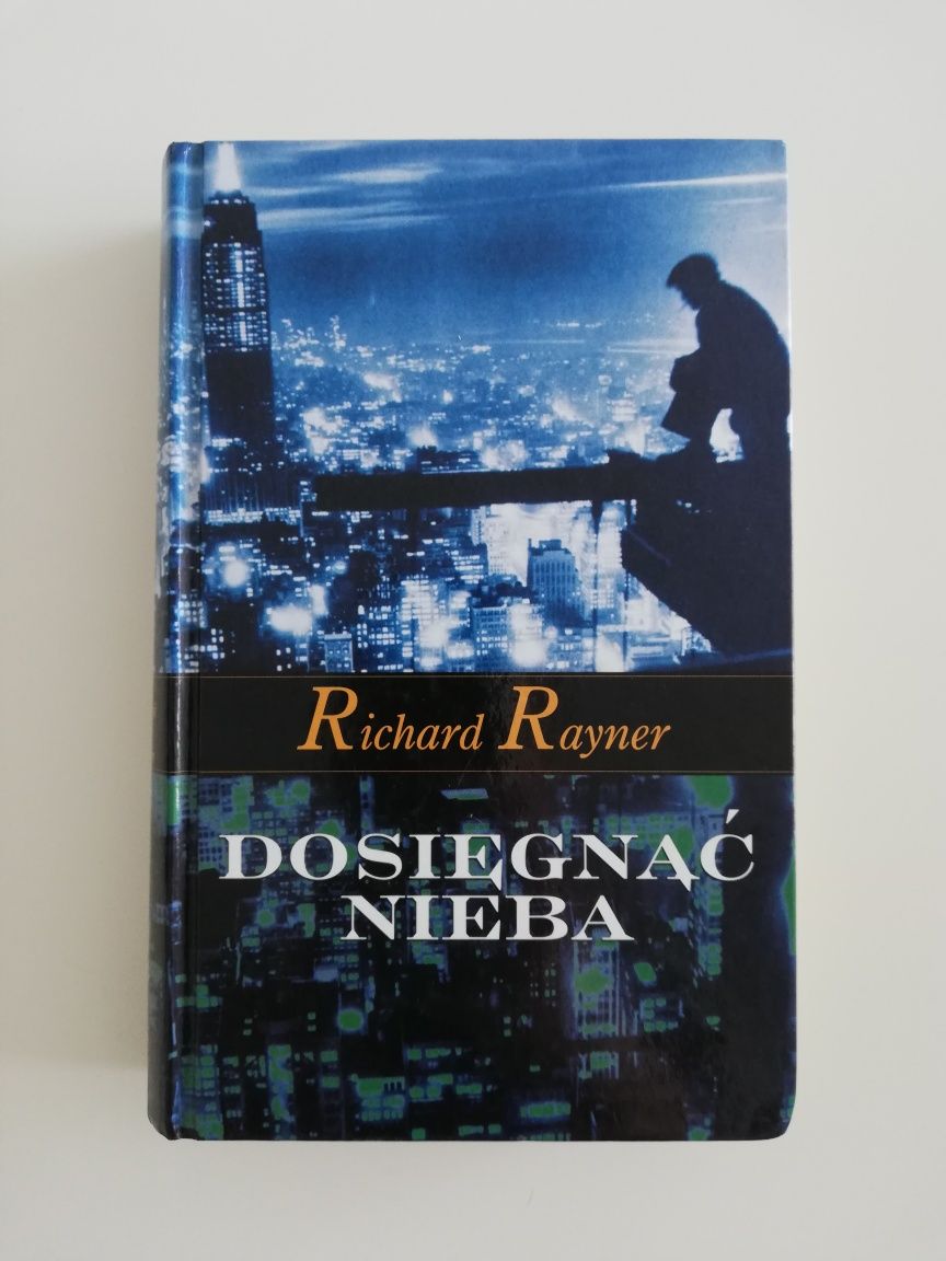 Dosięgnąć nieba. Richard Rayner