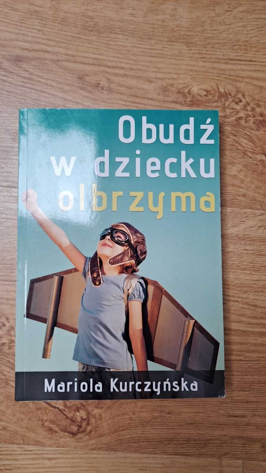Obudź w dziecku olbrzyma – Mariola Kurczyńska