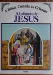 A Bíblia Contada Às Crianças - A Infância de Jesus