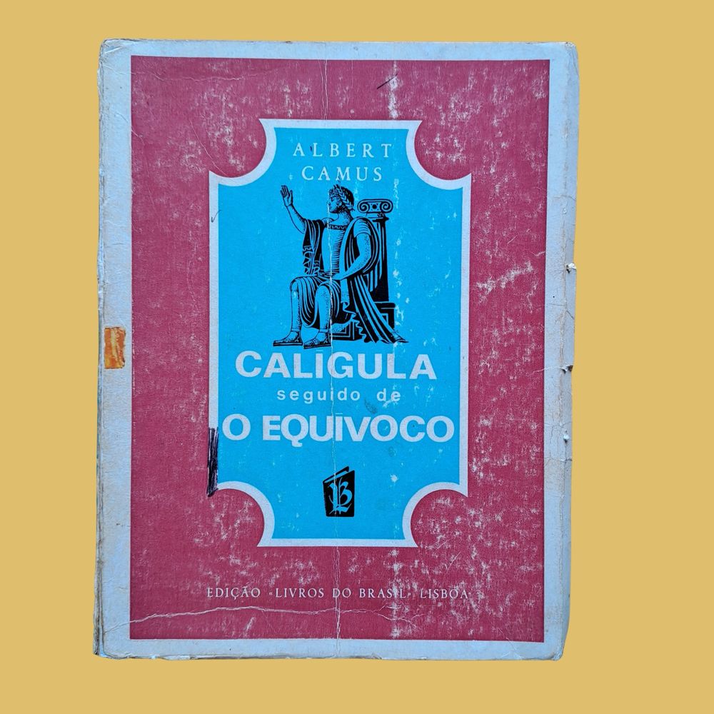 Calígula seguida de o Equívoco - Albert Camus