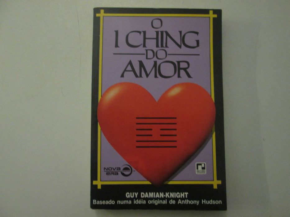 O I Ching do Amor- Guy Damian-Knight