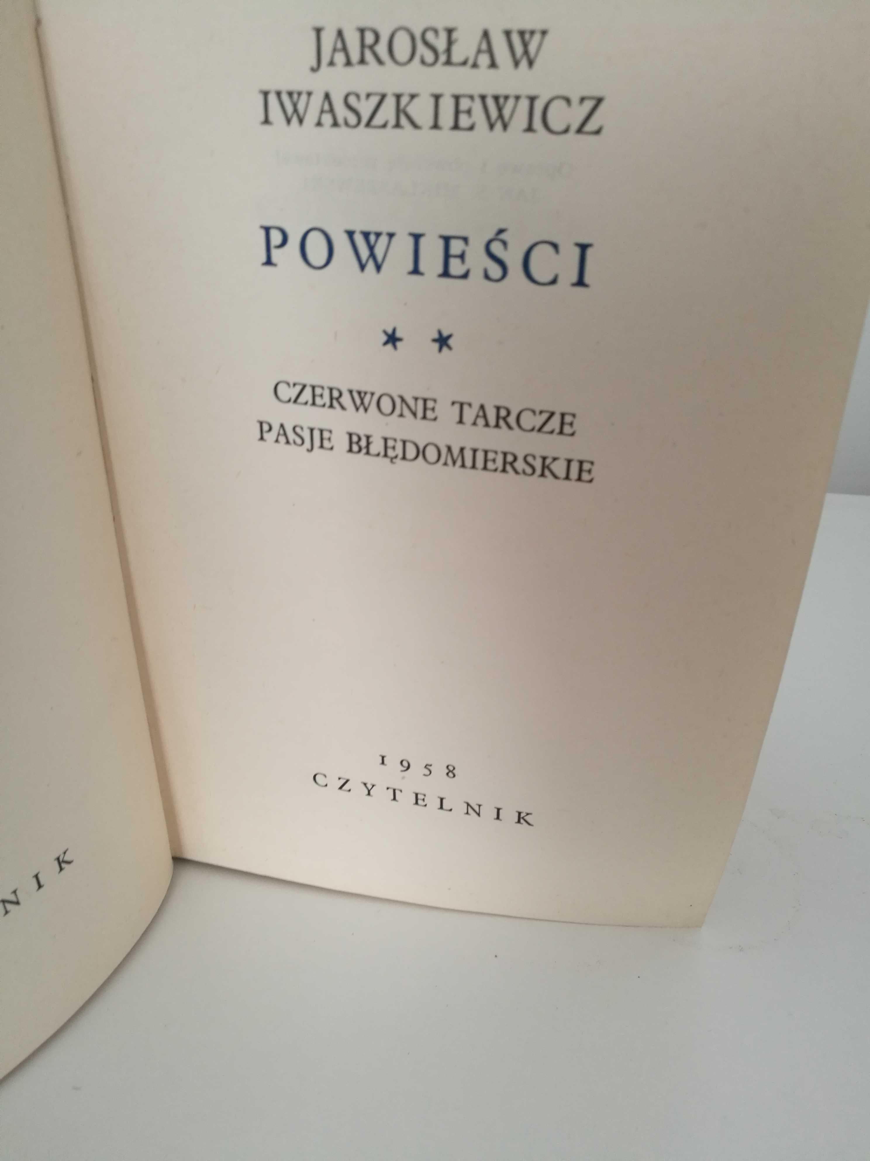 Jarosław Iwaszkiewicz "Powieści" (Czerwone tarcze, Pasje błędomierskie