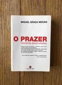 Miguel Graça Moura - O Prazer: Memórias Desarrumadas (autografado)