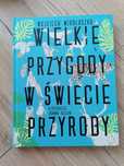 Książka "Wielkie przygody w świecie przyrody"