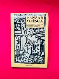 Pensar a Ciência - Vários Autores