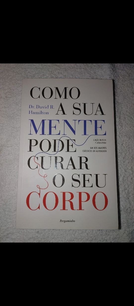 Como a Sua Mente Pode Curar o seu Corpo - Dr. David R. Hamilton