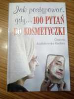 Jak postępować gdy...100 pytań do kosmetyczki - Grażyna Kadłubowska