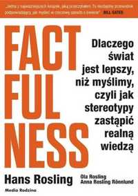 Factfulness. Dlaczego świat jest lepszy, niż.. - Hans Rosling, Ola Ro