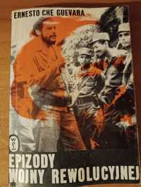 Ernesto Che Guevara "Epizody wojny rewolucyjnej"