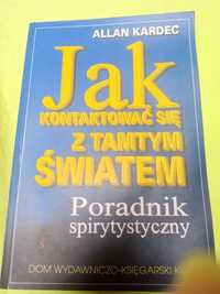 Jak kontaktować się z tamtym swiatem. Allan Kardec