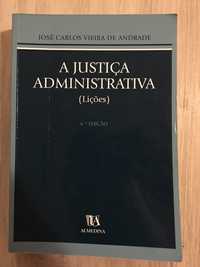 A Justiça Administrativa - José Carlos Vieira de Andrade