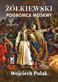 Żółkiewski Pogromca Moskwy, Wojciech Polak