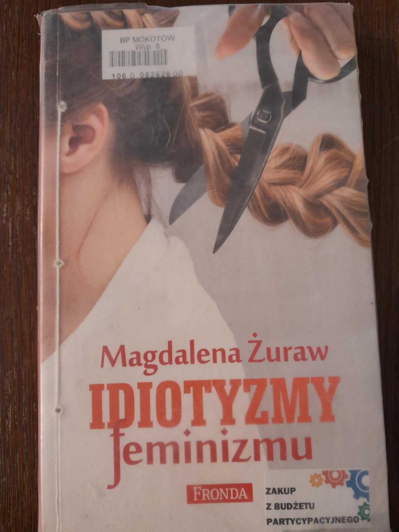 Idiotyzmy feminizmu - Magdalena Żuraw