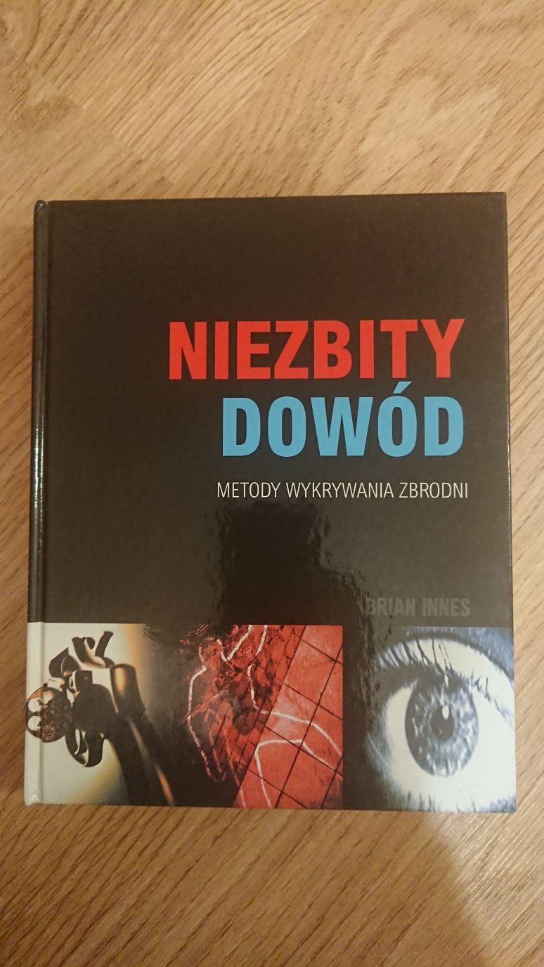 Niezbity dowód - metody wykrywania zbrodni, Brian Innes