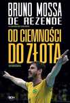 Bruno Rezende. Od ciemności do złota. Autobiografia. Sine Qua Non
