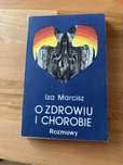 Iza marcisz o zdrowiu i chorobie