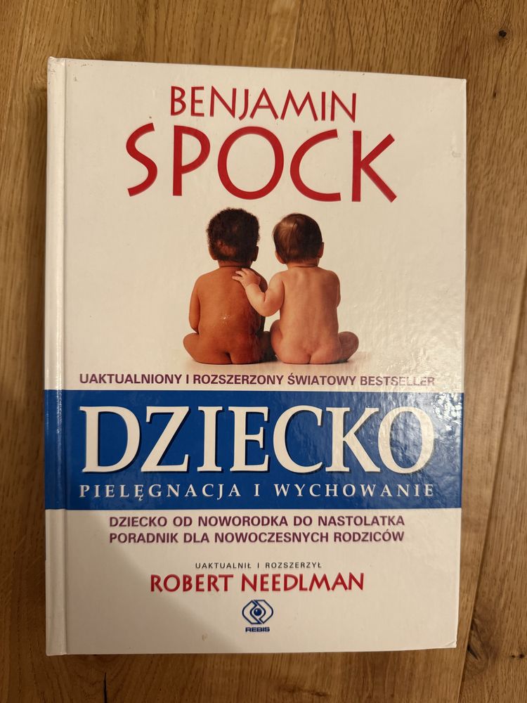 Dziecko. Pielęgnacja i wychowanie. Benjamin Spock