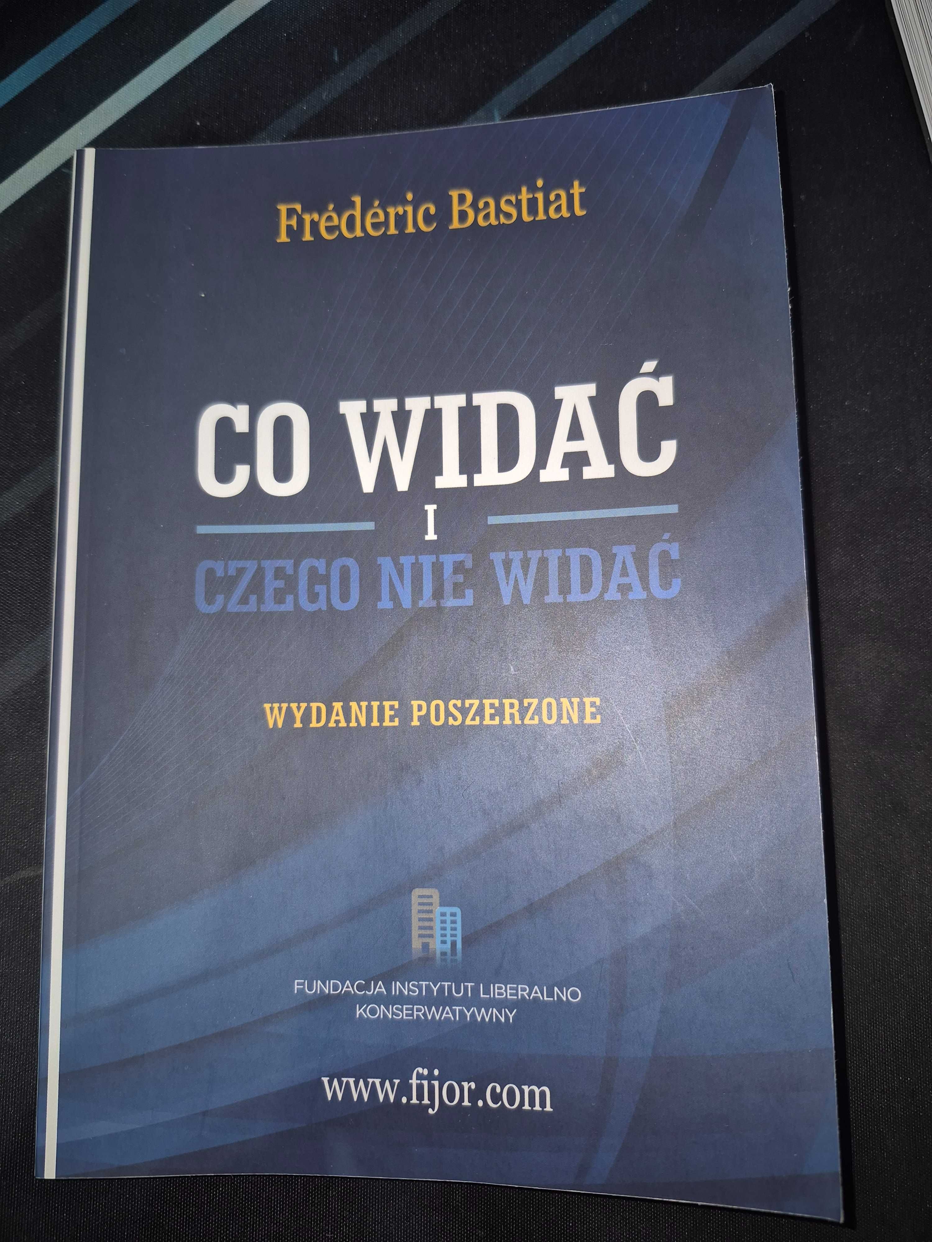 Co widać i czego nie widać
Bastiat Frederic