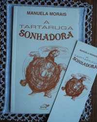 A Tartaruga Sonhadora de Manuela Morais - 1º Edição 2010