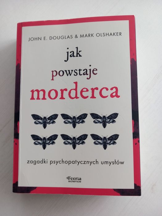 John E. Douglas i Mark Olshaker "Jak powstaje morderca"