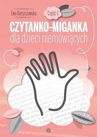 Czytanko - Miganka Dla Dzieci Niemówiących Cz.1