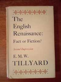 The English Renaissance: Fact or Fiction? E.M. Tillyard, 1960