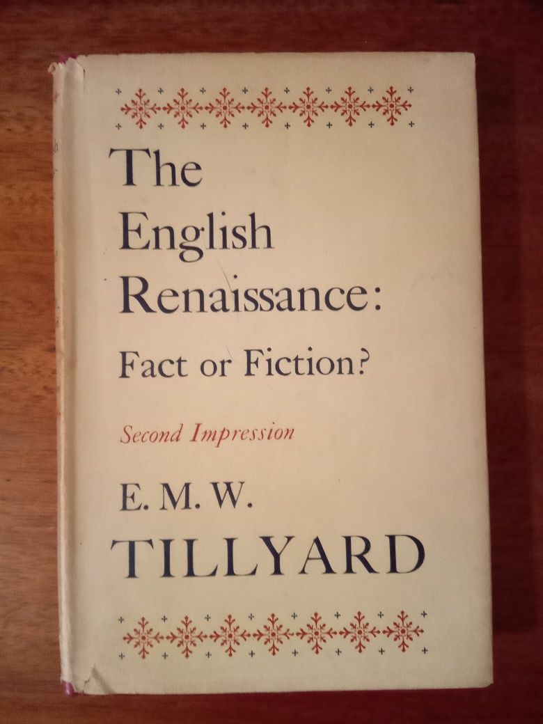 The English Renaissance: Fact or Fiction? E.M. Tillyard, 1960