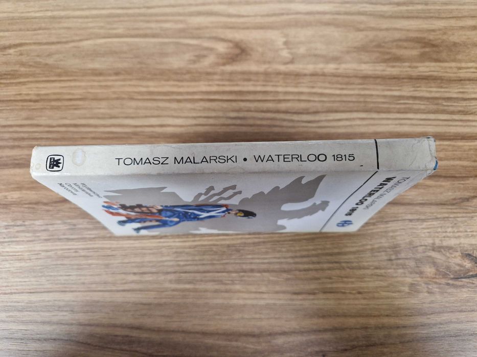 Waterloo 1815 - Tomasz Malarski seria Historyczne Bitwy NIECZYTANA!