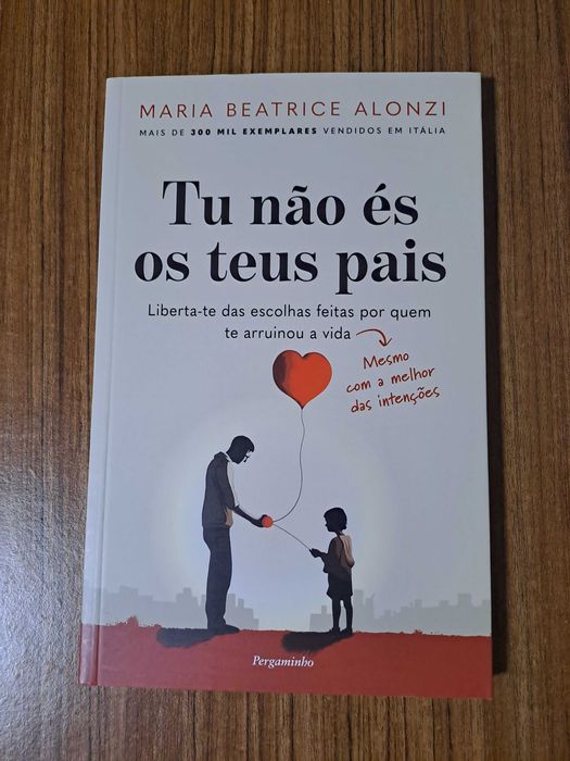 Tu não és os teus pais - Maria Alonzi
