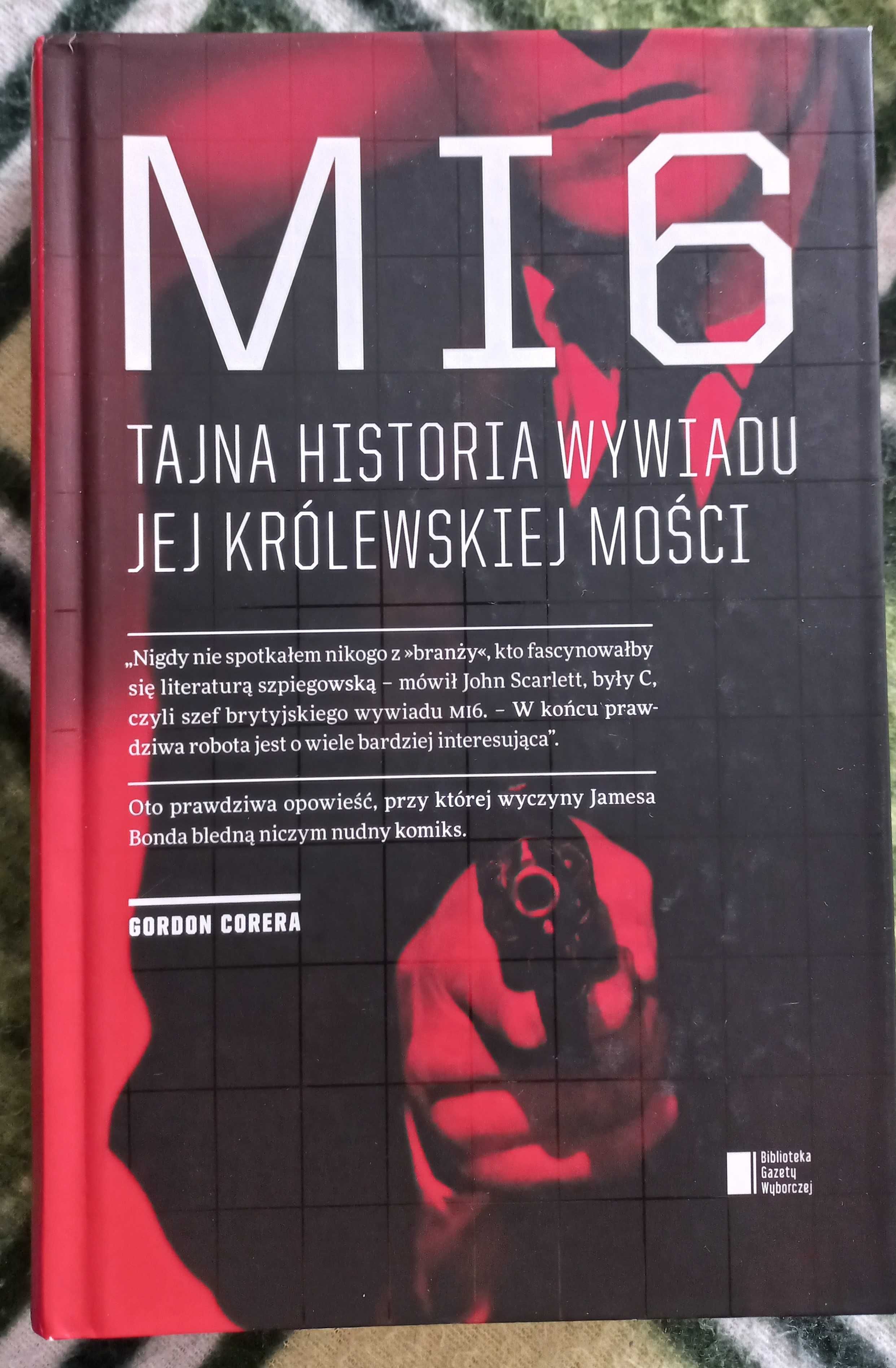 MI6 tajna historia wywiadu jej królewskiej mości Gordon Corera