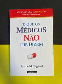 Lynne McTaggart - O Que os Médicos Não Lhe Dizem (NOVO)