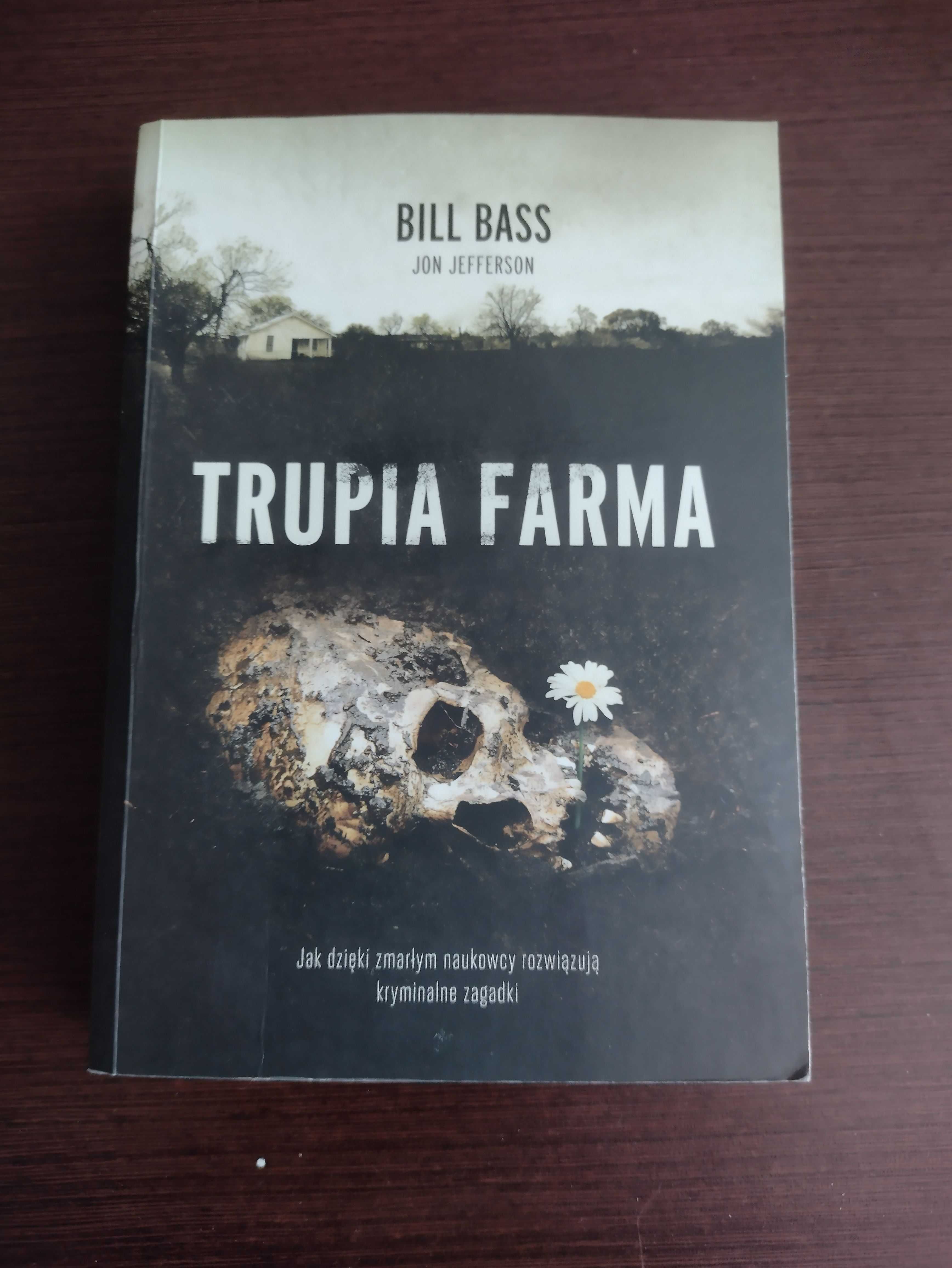 "Trupia farma" Bill Bass