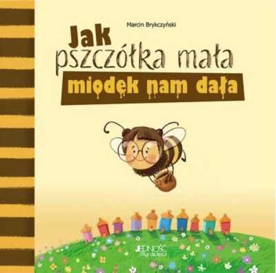 Jak pszczółka mała miodek nam dała - Marcin Brykczyński, Ola Makowska