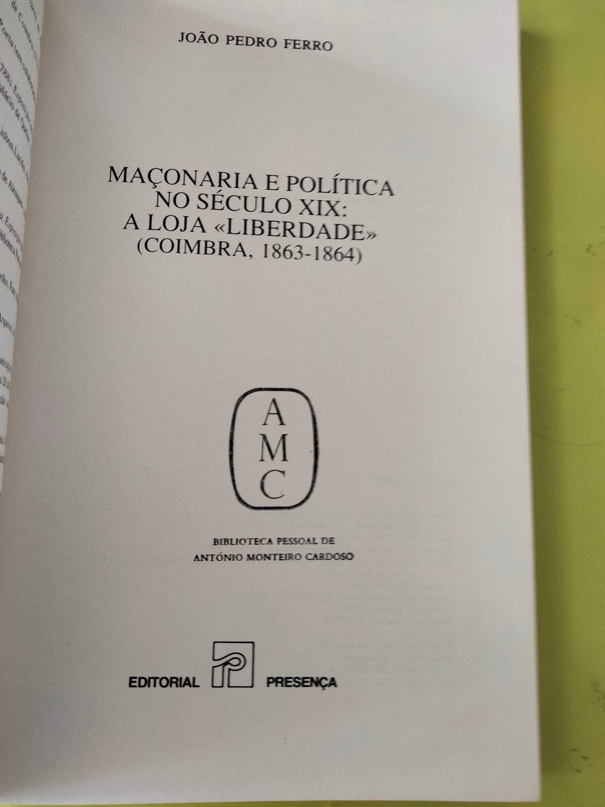 Maçonaria e Política no Século XIX a Loja «Liberdade» - João P. Ferro