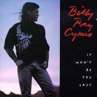 Billy ray cyrus it wont be the last
