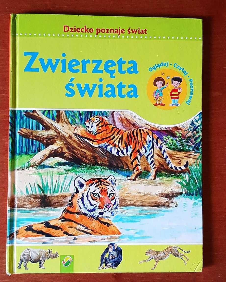 Zwierzęta świata - dziecko poznaje świat / książka dla dzieci