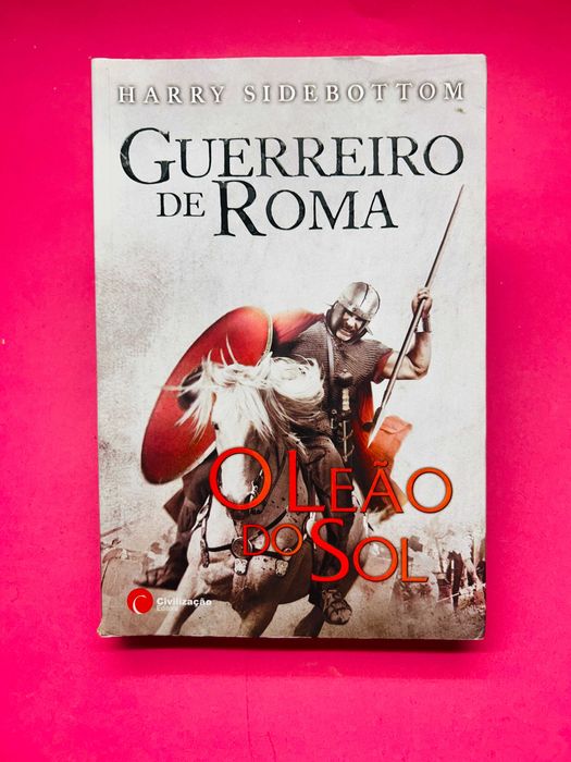 Guerreiro de Roma / O Leão do Sol - Harry Sidebottom