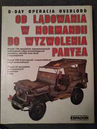 D-day operacja Overlord od ladowania w Normandii do wyzwolenia Paryża