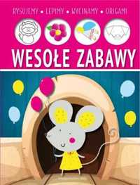 Wesołe zabawy. Lepimy, rysujemy, wycinamy, origami - praca zbiorowa