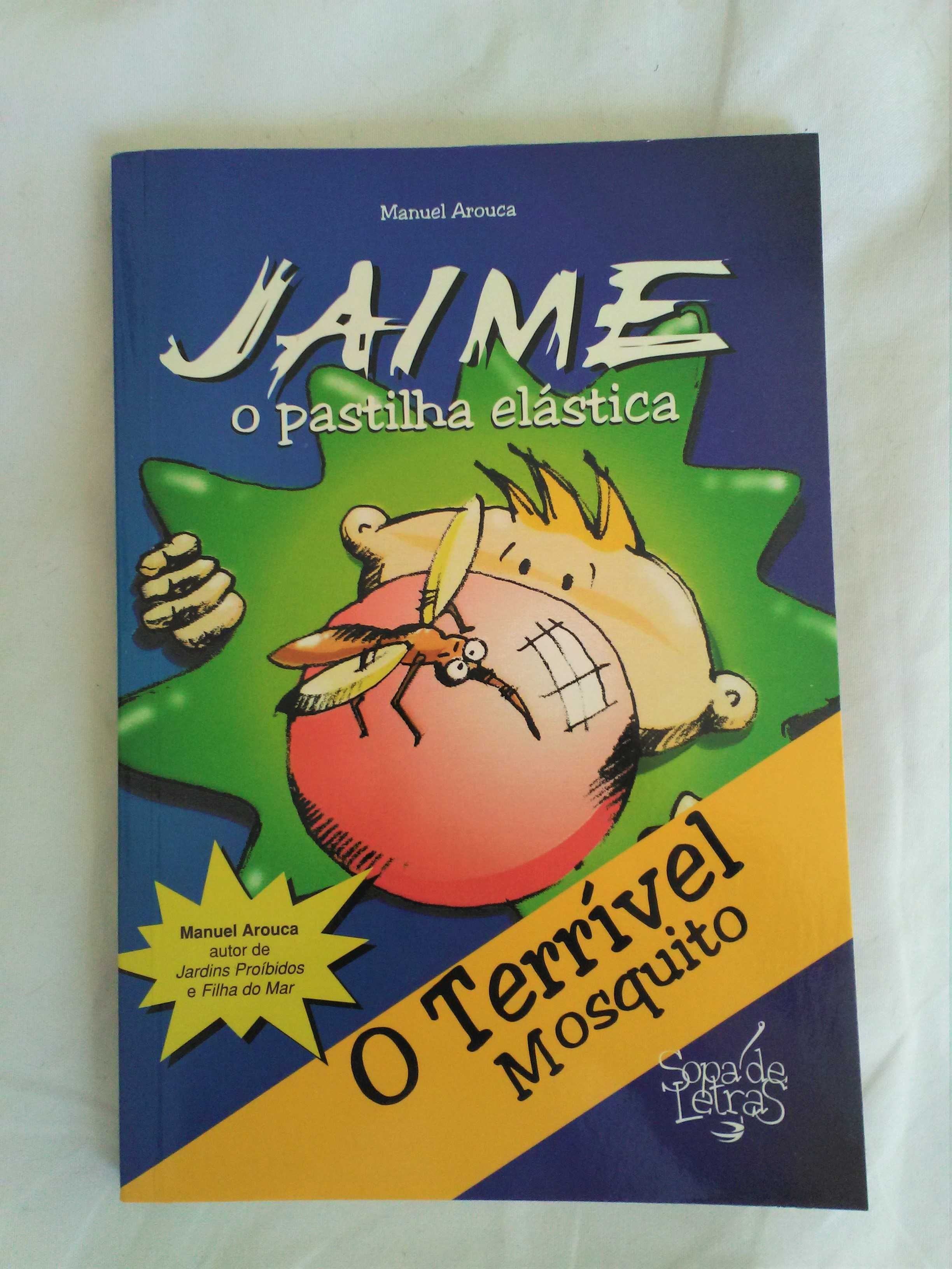 Livro "Jaime o Pastilha Elástica O Terrível Mosquito" de Manuel Arouca