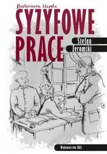 Ilustrowana klasyka. Syzyfowe prace TW IBIS - Stefan Żeromski