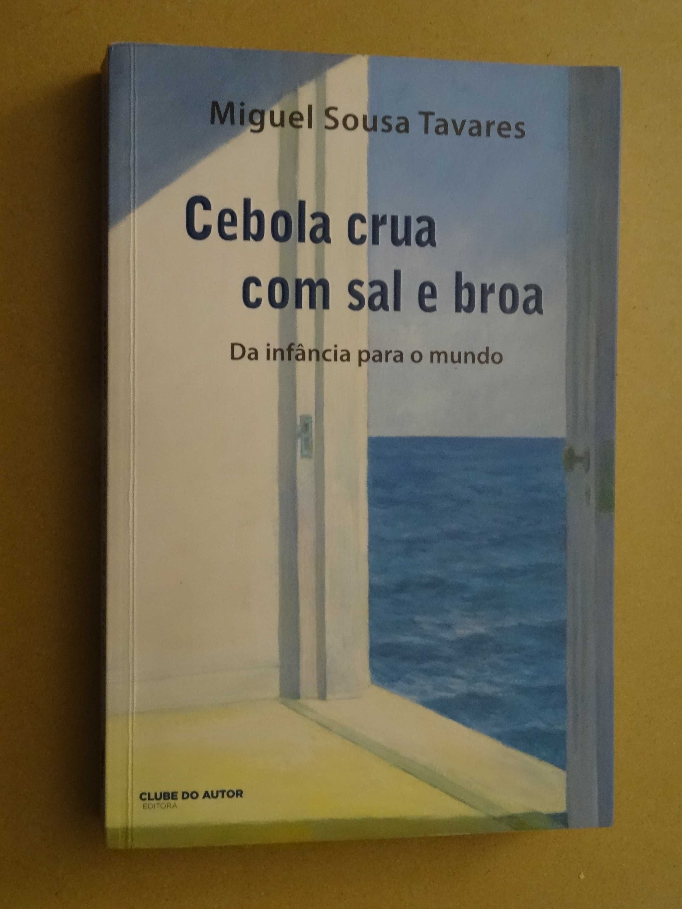 Cebola Crua Com Sal e Broa de Miguel Sousa Tavares - 1ª Edição