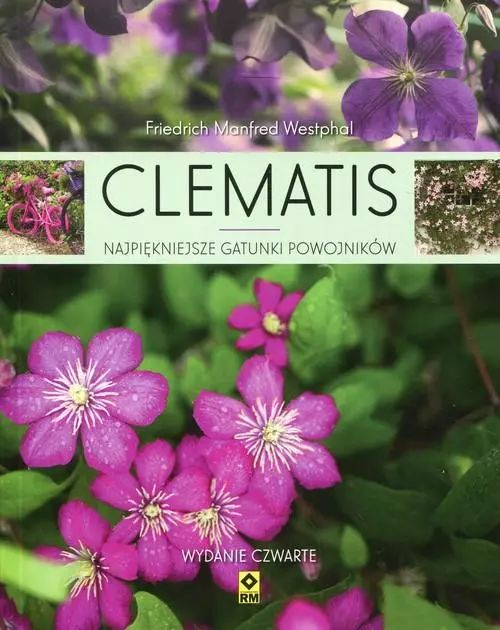 Clematis. Najpiękniejsze gatunki powojników. Wydanie III. RM