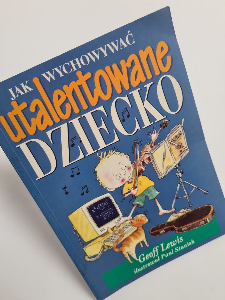 Jak wychować utalentowane dziecko - Geoff Lewis