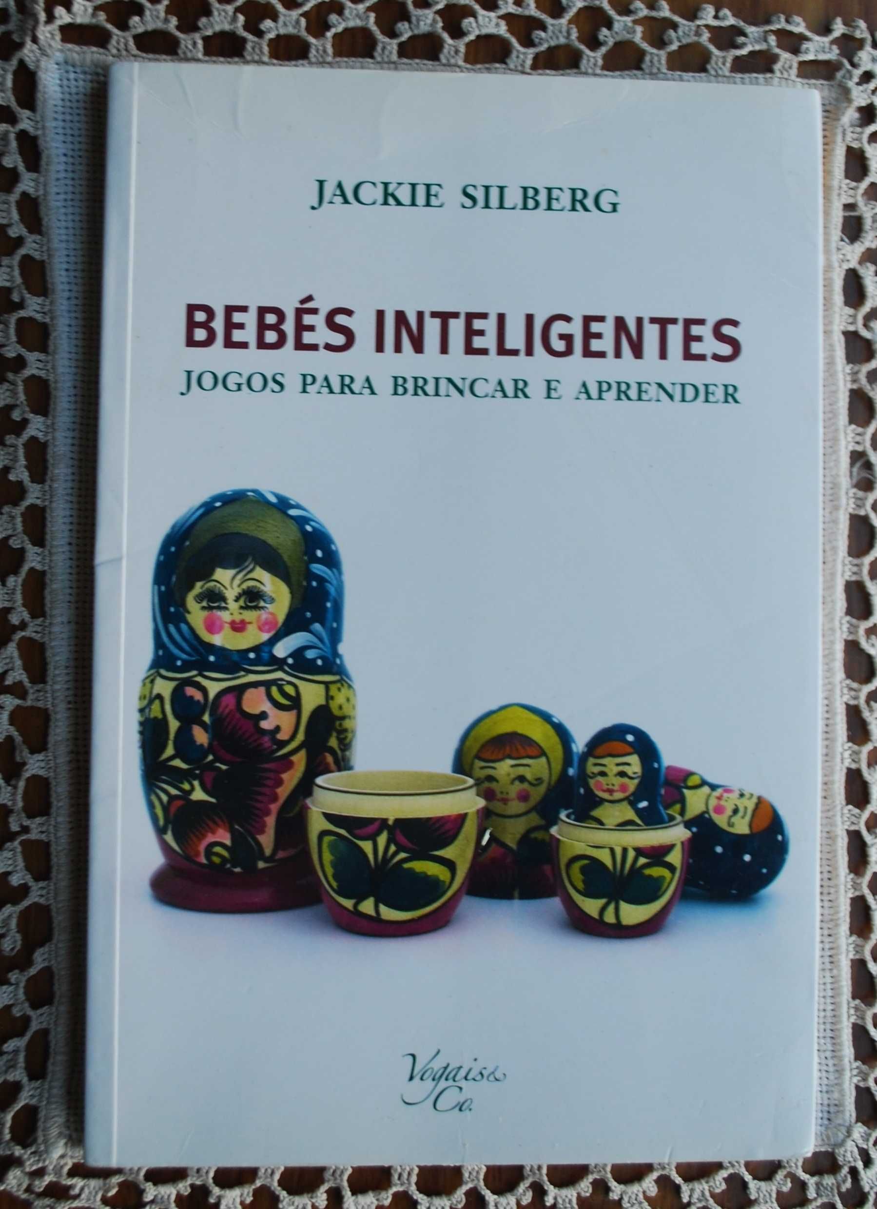 Bebés Inteligentes (Jogos Para Brincar e Aprender) de Jackie Silberg