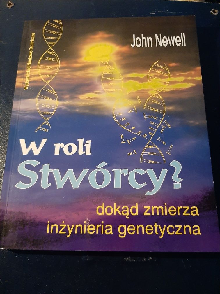 W roli stworcy? Dokąd zmierza inżynieri genetyczna. Newell