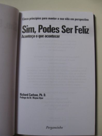 Sim, podes ser feliz de Richard Carlson, Ph. D.