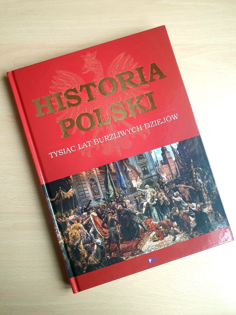 Historia Polski Tysiąc lat burzliwych dziejów