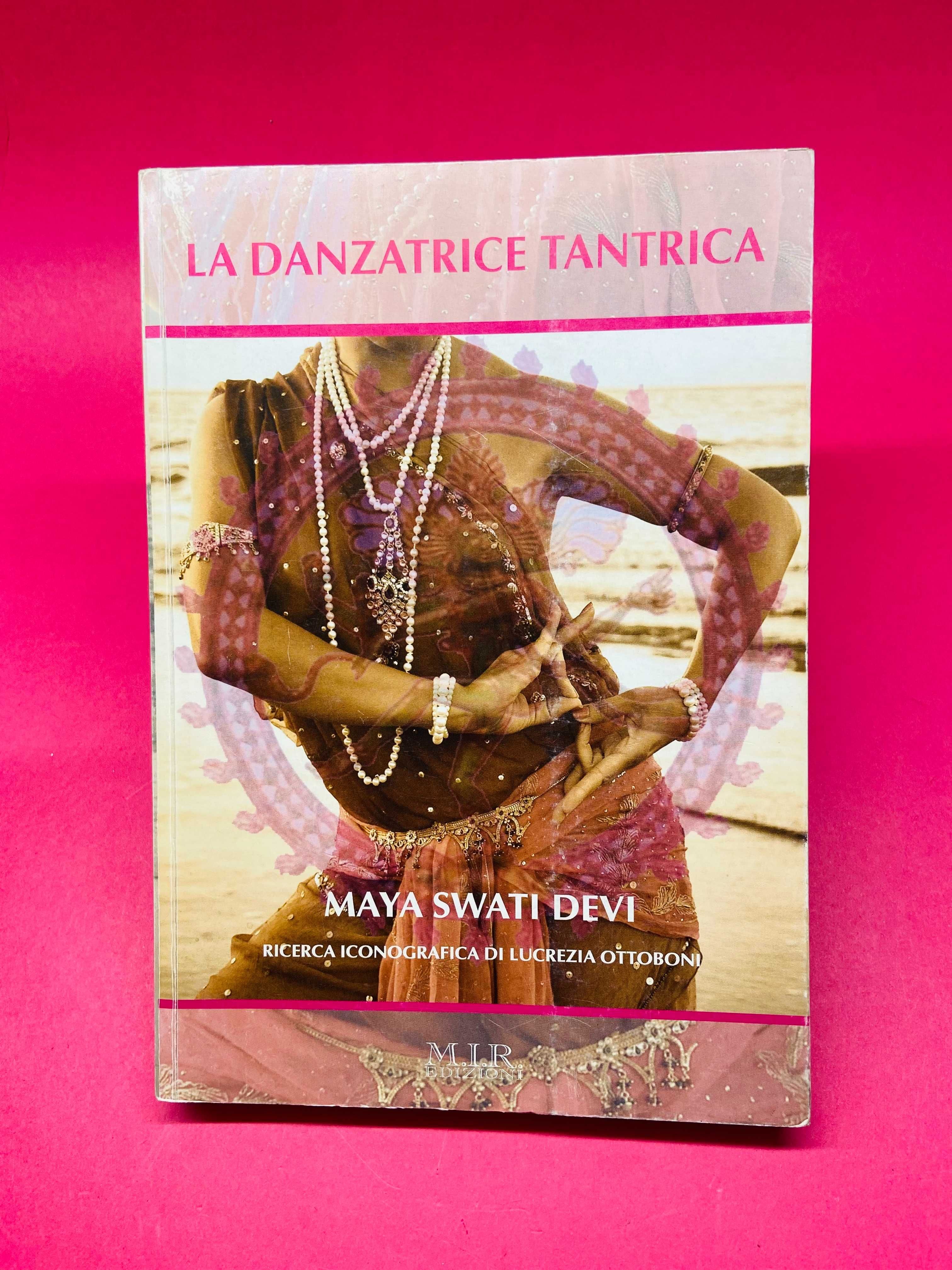 La Danzatrice Tantrica - Maya Swati Devi